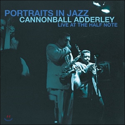 Cannonball Adderley (캐논볼 애덜리) - Portraits In Jazz: Live at the Half Note (1965년 뉴욕 라이브) [LP]