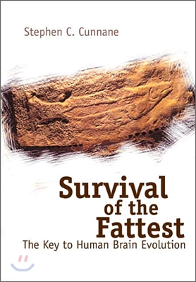 Survival of the Fattest: The Key to Human Brain Evolution