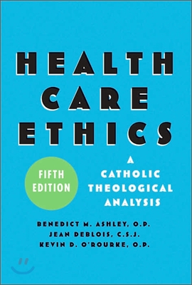 Health Care Ethics: A Catholic Theological Analysis