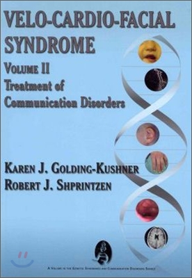 Velo-Cardio-Facial Syndrome: Vol 2 Treatment of Communication Disorders