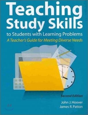 Teaching Study Skills to Students with Learning Problems: A Teacher's Guide for Meeting Diverse Needs