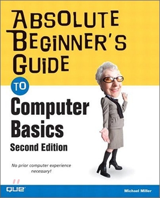 Absolute Beginner's Guide to Computer Basics - 예스24