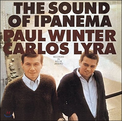 Paul Winter / Carlos Lyra (폴 윈터, 카를로스 리라) - The Sound Of Ipanema (이파네마의 사운드)