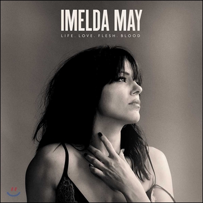 Imelda May (이멜다 메이) - Life. Love. Flesh. Blood 