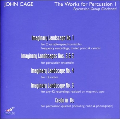 Percussion Group Cincinnati 존 케이지: 타악기 작품집 1집 - 가상풍경 1-5번, 크레도 인 어스 (John Cage: The Works for Percussion I - Imaginary Landscapes, Credo in Us) 신시내티 퍼커션 그룹