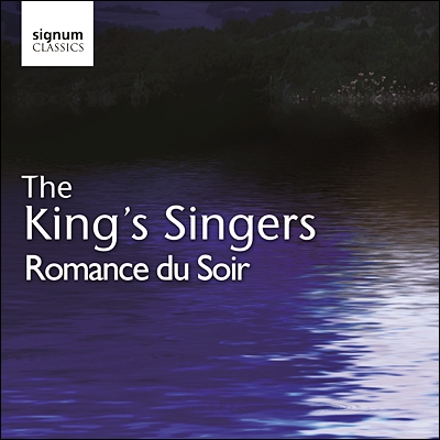 The King&#39;s Singers 킹스 싱어즈 저녁의 로망스 [BBC 프롬스 실황앨범] (Romance du Soir)