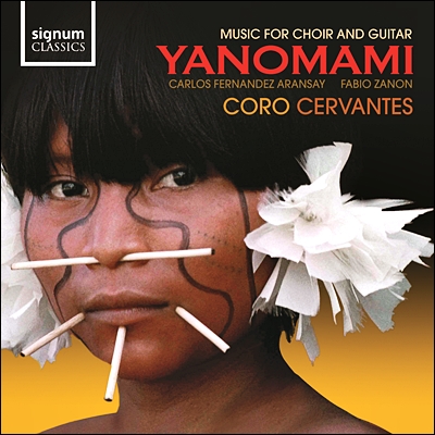 Coro Cervantes 야노마미: 합창과 기타를 위한 작품 (Yanomami: Music for Choir and Guitar) 