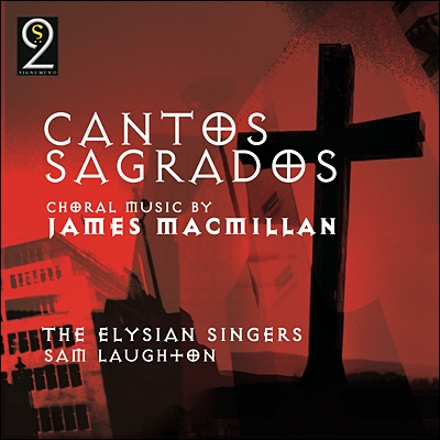 The Elysian Singers 제임스 맥밀란: 칸토스 사그라도스 (James MacMillan - Cantos Sagrados)