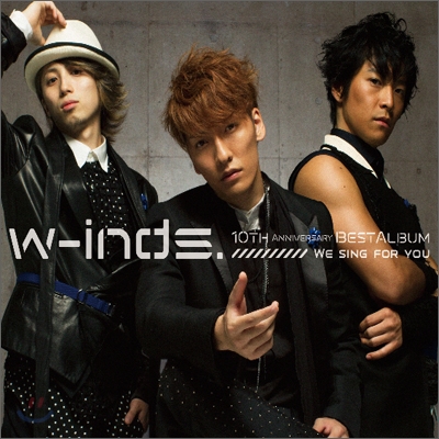 w-inds. (윈즈) - w-inds. 10th Anniversary Best Album: We Sing For You (통상반)