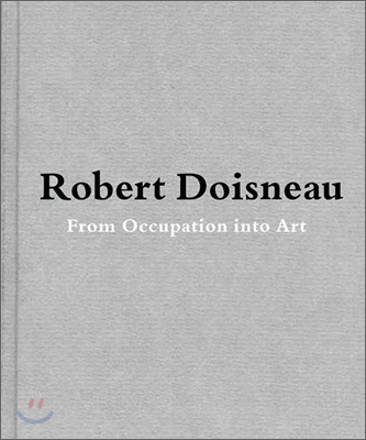 Robert Doisneau: From Craft to Art