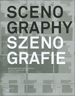 Scenography/Szenografie: Making Spaces Talk/Narrative Raume: Projects/Projekte 2002-2010