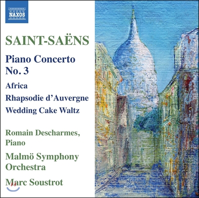Romain Descharmes 생상스: 피아노 협주곡 3번, 오베르뉴 광시곡, 아프리카, 웨딩케이크 왈츠 (Saint-Saens: Piano Concerto, Rhapsodie d&#39;Auvergne, Africa) 로맹 데샤르므, 마르크 수스트로