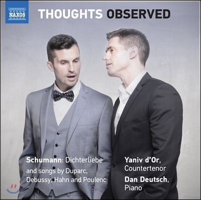 Yaniv d'Or / Dan Deutsch 야니브 도르 가곡 리사이틀 - 슈만: 시인의 사랑 / 드뷔시 / 풀랑크 외 (Thoughts Observed - Schumann: Dichterliebe & French Melodies) 야니브 도르, 단 도이치