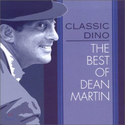 Dean Martin - Classic Dino: The Best Of Dean Martin