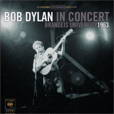 Bob Dylan (밥 딜런) - In Concert: Brandeis University 1963 [LP]