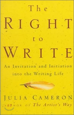 The Right to Write: An Invitation and Initiation Into the Writing Life (Paperback)