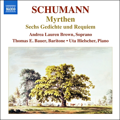 Andrea Lauren Brown / Thomas E. Bauer 슈만: 가곡 6집 - 미르텐, 6개의 시와 레퀴엠 (Schumann: Myrthen Op.25, Gedichte und Requiem Op.90)