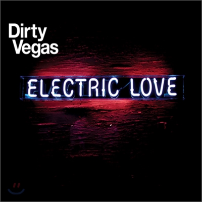 Dirty Vegas - Electric Love