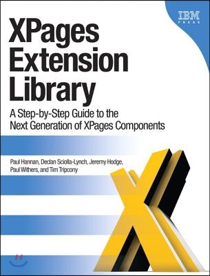 Xpages Extension Library: A Step-By-Step Guide to the Next Generation of Xpages Components