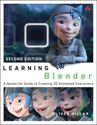 Learning Blender: A Hands-On Guide to Creating 3D Animated Characters