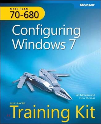 MCTS Self-Paced Training Kit (Exam 70-680): Configuring Windows 7 [With DVD ROM]