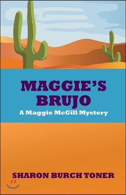 Maggie&#39;s Brujo: A Maggie McGill mystery