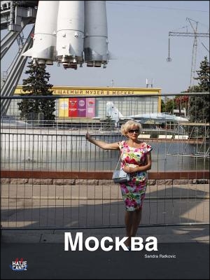 Sandra Ratkovic: Moskau Moscow Mockba