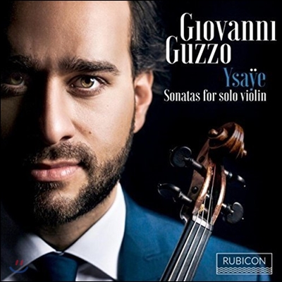 Giovanni Guzzo 이자이: 바이올린 독주를 위한 6개의 소나타 - 조반니 구초 (Ysaye: Sonatas for Solo Violin)