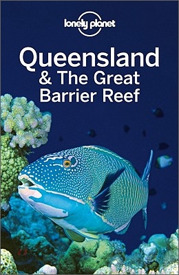 Lonely Planet Queensland &amp; the Great Barrier Reef