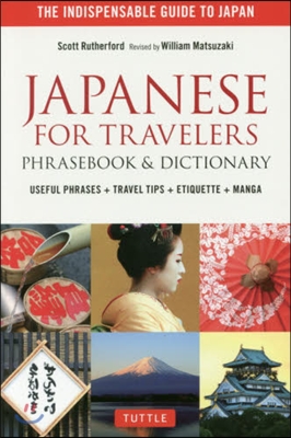 Japanese for Travelers Phrasebook &amp; Dictionary: Useful Phrases + Travel Tips + Etiquette + Manga