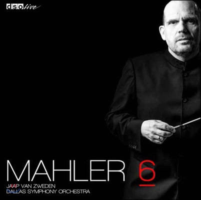 Jaap van Zweden 말러: 교향곡 6번 '비극적’ - 댈러스 심포니 오케스트라, 얍 반 츠베덴 (Mahler: Symphony No.6 'Tragic')