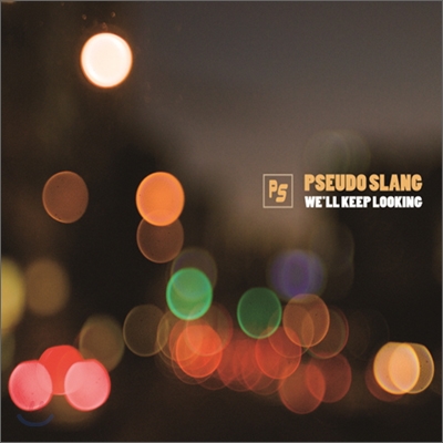 Pseudo Slang - We'll Keep Looking (Japan Edition)