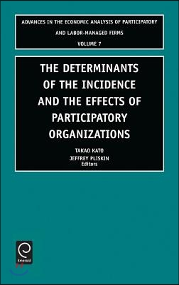 Determinants of the Incidence and the Effects of Participatory Organizations: Theory and International Comparisons