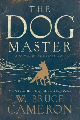 The Dog Master: A Novel of the First Dog