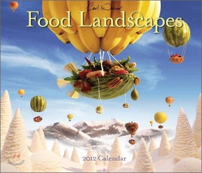 2012 Carl Warner Food Landscapes Wall Calendar