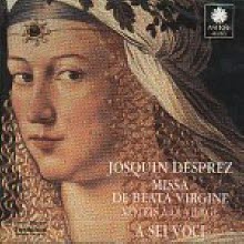 A Sei Voci - Josquin Desprez : Missa De Beata Virgine (수입/미개봉/e8560)