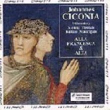 Alla Francesca &amp; Alta - Johannes Ciconia : Motets, Virelais, Ballate (수입/ops30101)