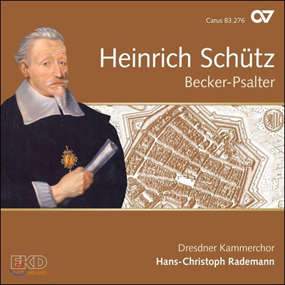 Hans-Christoph Rademann 하인리히 쉬츠: 베커 시편집 (Heinrich Schutz: Becker-Psalter) 한스-크리스토프 라데만, 드레스덴 실내 합창단