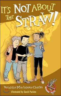 It's Not About the Straw!