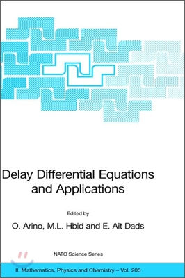 Delay Differential Equations and Applications: Proceedings of the NATO Advanced Study Institute Held in Marrakech, Morocco, 9-21 September 2002