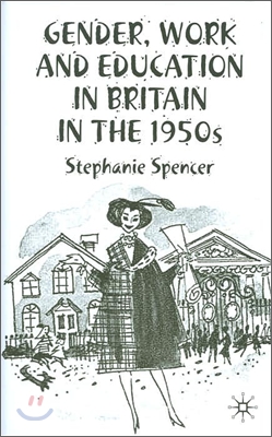 Gender, Work and Education in Britain in the 1950s