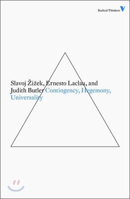 Contingency, Hegemony, Universality: Contemporary Dialogues on the Left