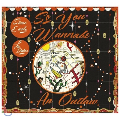 Steve Earle & The Dukes (스티브 얼 앤 더 듀크스) - So You Wannabe an Outlaw [Deluxe Edition]