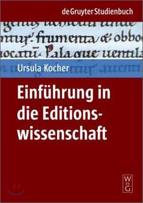 Einf&#252;hrung in Die Editionswissenschaft