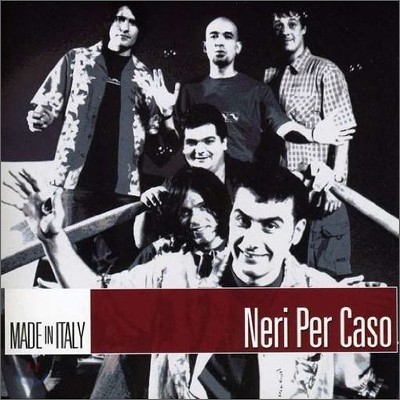 Neri Per Caso - Made In Italy (New Version)