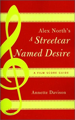 Alex North's a Streetcar Named Desire: A Film Score Guide