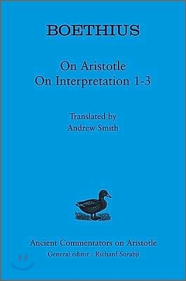 Boethius: On Aristotle on Interpretation 1-3