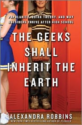 The Geeks Shall Inherit the Earth