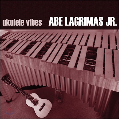 Abe Lagrimas Jr. - Ukulele Vibes
