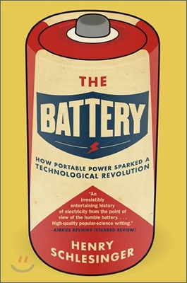 The Battery: How Portable Power Sparked a Technological Revolution